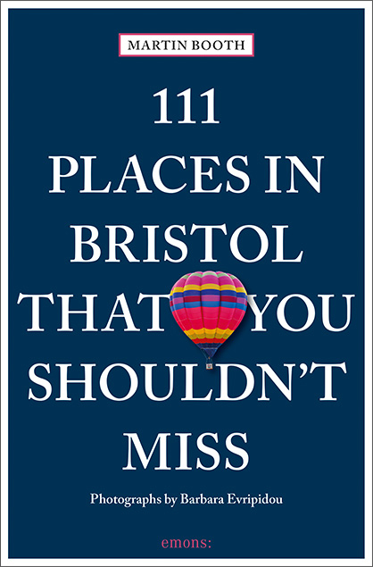 111 Places in Bristol That You Shouldn't Miss - Martin Booth