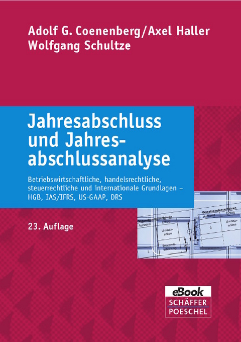 Jahresabschluss und Jahresabschlussanalyse -  Adolf G. Coenenberg,  Axel Haller,  Wolfgang Schultze