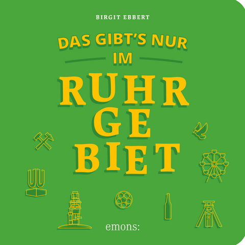 Das gibt&acute;s nur im Ruhrgebiet - Birgit Ebbert
