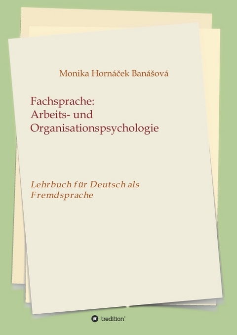 Fachsprache: Arbeits- und Organisationspsychologie - Monika Hornacek Banasova
