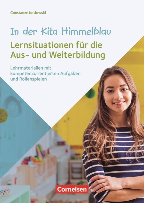 In der Kita Himmelblau &ndash; Lernsituationen f&uuml;r die Aus- und Weiterbildung - Constanze Koslowski