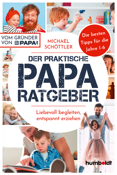 Der praktische Papa-Ratgeber - Michael Sch&ouml;ttler