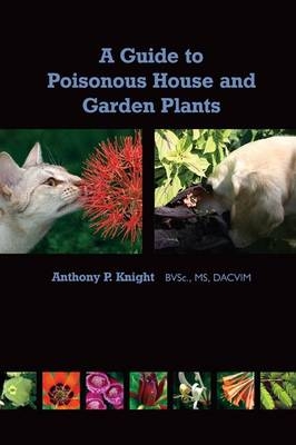 Guide to Poisonous House and Garden Plants -  Anthony Knight