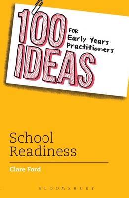 100 Ideas for Early Years Practitioners: School Readiness