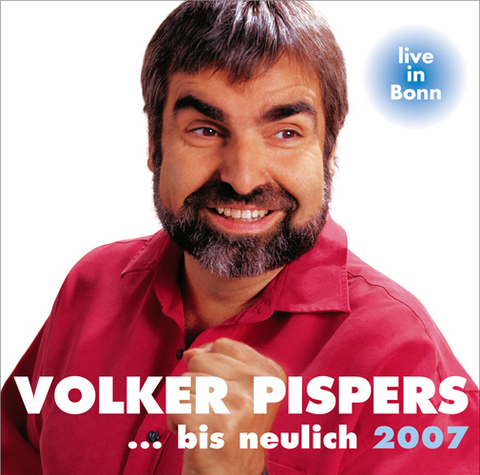 ... bis neulich 2007 - Volker Pispers