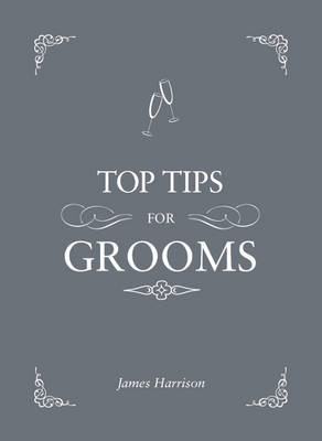 Top Tips for Grooms -  James Harrison