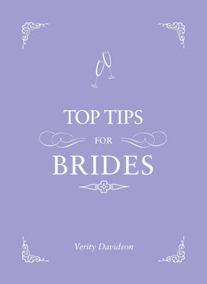 Top Tips for Brides -  Verity Davidson