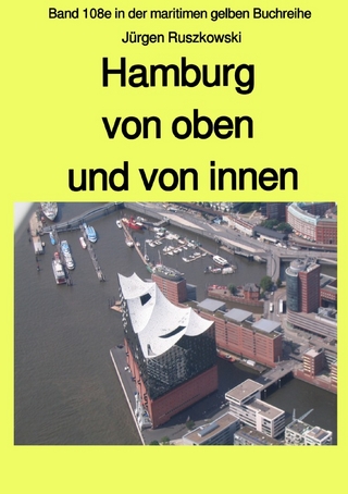 maritime gelbe Reihe bei Jürgen Ruszkowski / Hamburg von oben und von innen