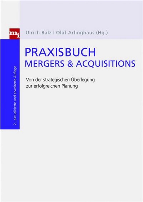 Praxisbuch Mergers & Acquisitions -  Olaf Arlinghaus,  Ulrich Balz