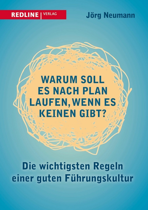 Warum soll es nach Plan laufen, wenn es keinen gibt? - J&ouml;rg Neumann