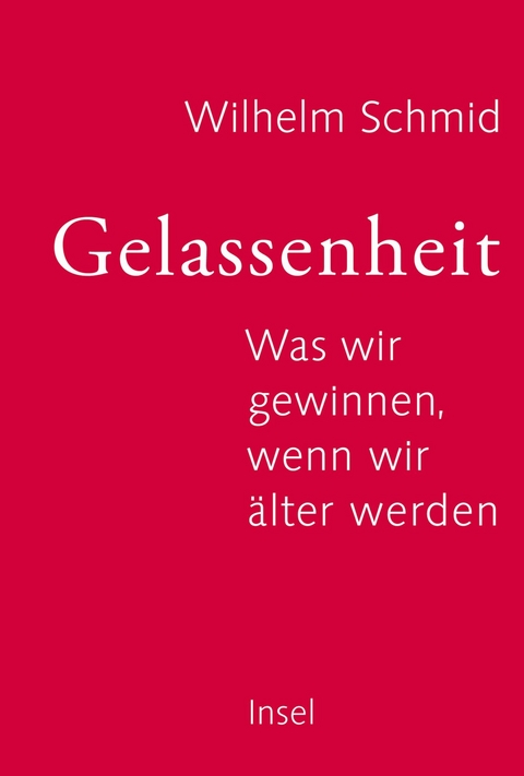 Gelassenheit - Wilhelm Schmid
