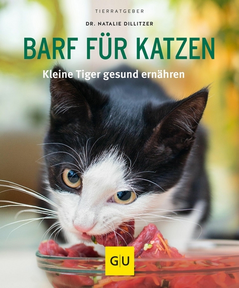 BARF f&uuml;r Katzen - Dr. Natalie Dillitzer