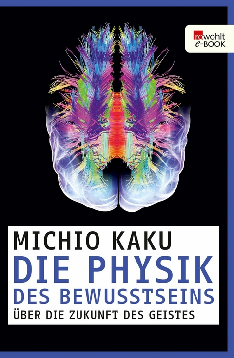 Die Physik des Bewusstseins - Michio Kaku