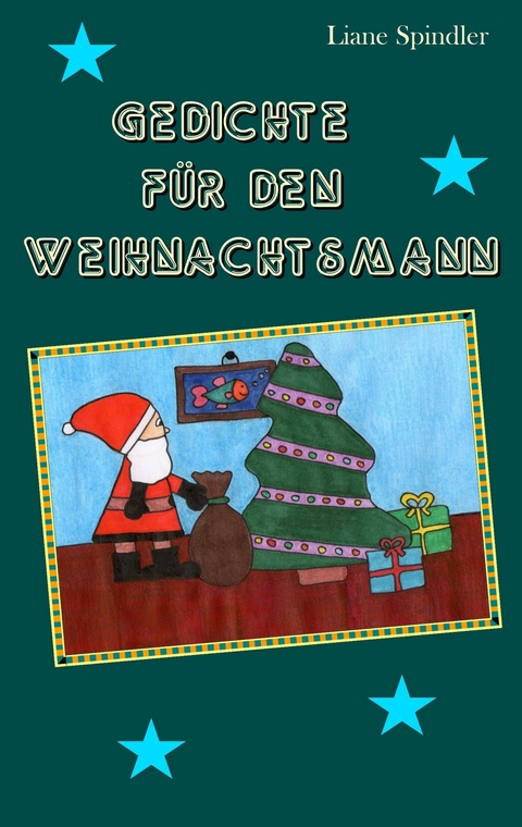 Gedichte f&uuml;r den Weihnachtsmann - Liane Spindler