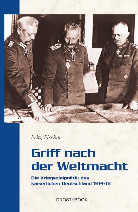 Griff nach der Weltmacht - Fritz Fischer