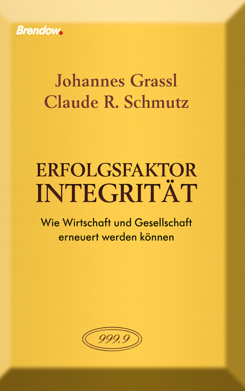 Erfolgsfaktor Integrit&auml;t - Johannes Grassl, Claude R. Schmutz