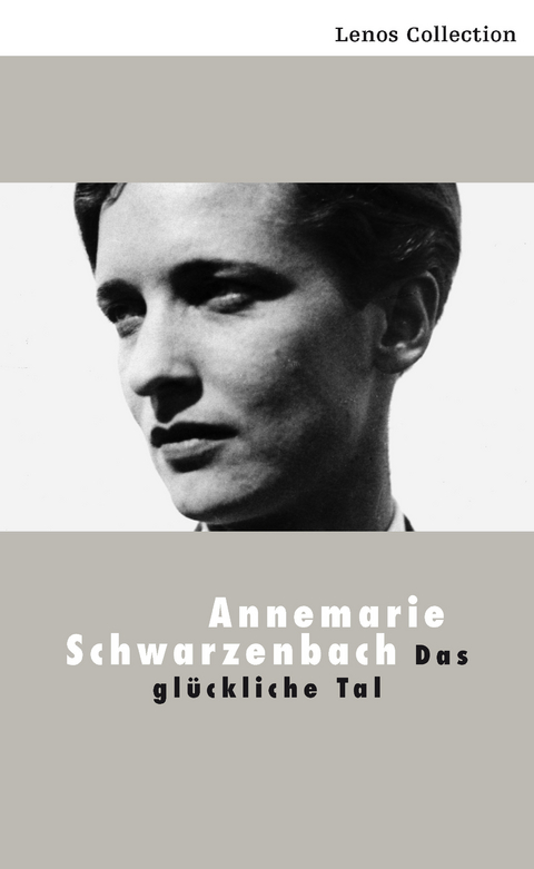 Das gl&uuml;ckliche Tal - Annemarie Schwarzenbach