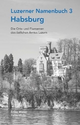 Luzerner Namenbuch 3, Habsburg, in 2 Bänden - Erika Waser