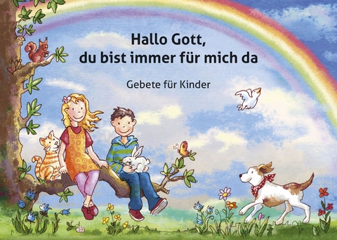 Hallo Gott, du bist immer f&uuml;r mich da - Anna Karina Birkenstock
