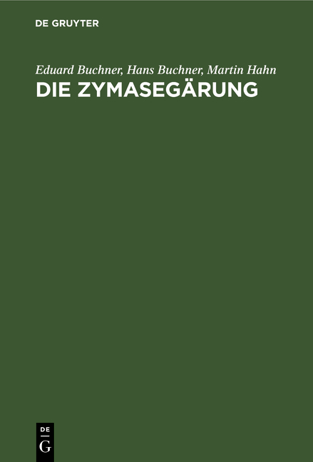 Die Zymaseg&auml;rung - Eduard Buchner, Hans Buchner, Martin Hahn