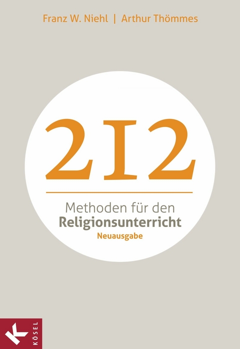 212 Methoden f&uuml;r den Religionsunterricht - Franz W. Niehl, Arthur Th&ouml;mmes