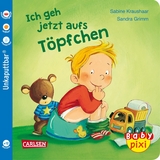 Baby Pixi (unkaputtbar) 82: VE 5 Ich geh jetzt aufs T&ouml;pfchen (5 Exemplare) - Sandra Grimm