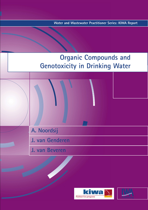 Organic Compounds and Genotoxicity in Drinking Water -  J. van Beveren,  J. van Genderen,  A. Noorsij