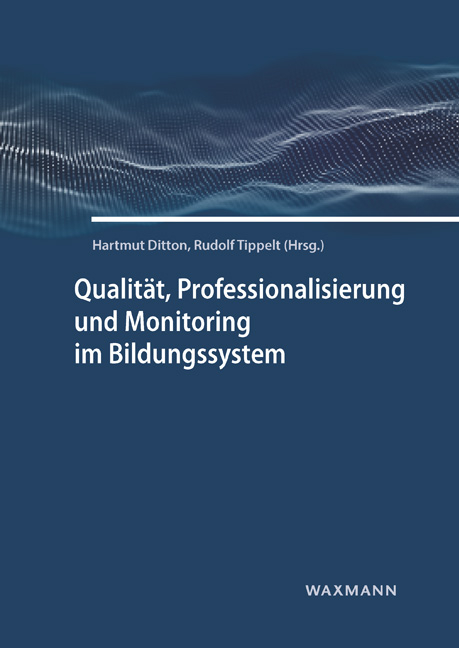Qualit&auml;t, Professionalisierung und Monitoring im Bildungssystem - 