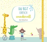 Du bist einfach wundervoll - Dein Babyalbum - Katja Reider