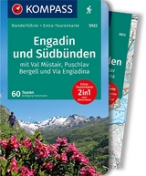 KOMPASS Wanderf&uuml;hrer Engadin und S&uuml;db&uuml;nden, 60 Touren mit Extra-Tourenkarte - Wolfgang Heitzmann