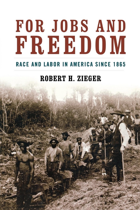 For Jobs and Freedom -  Robert H. Zieger