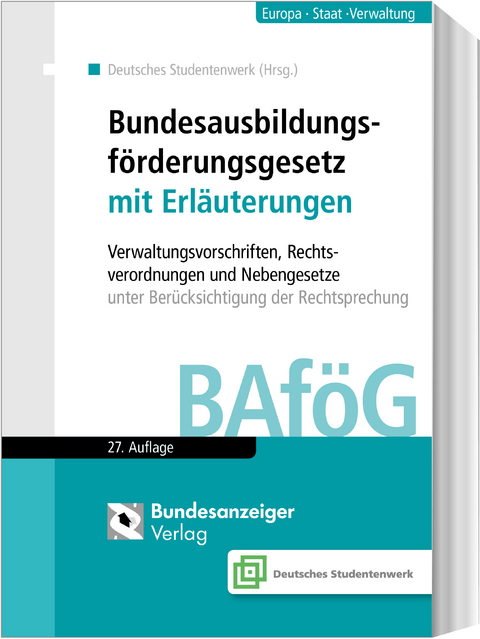 Bundesausbildungsf&ouml;rderungsgesetz mit Erl&auml;uterungen (BAf&ouml;G)