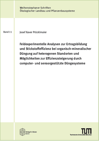 Feldexperimentelle Analysen zur Ertragsbildung und Stickstoffeffizienz bei organisch-mineralischer Düngung auf heterogenen Standorten und Möglichkeiten zur Effizienzsteigerung durch computer- und sensorgestützte Düngesysteme