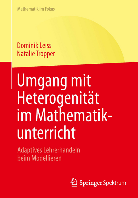 Umgang mit Heterogenität im Mathematikunterricht - Dominik Leiss, Natalie Tropper