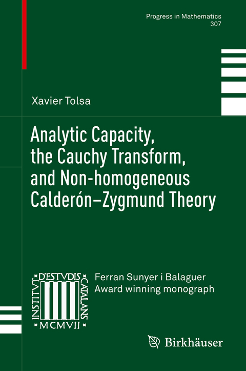 Analytic Capacity, the Cauchy Transform, and Non-homogeneous Calder&oacute;n&ndash;Zygmund Theory - Xavier Tolsa