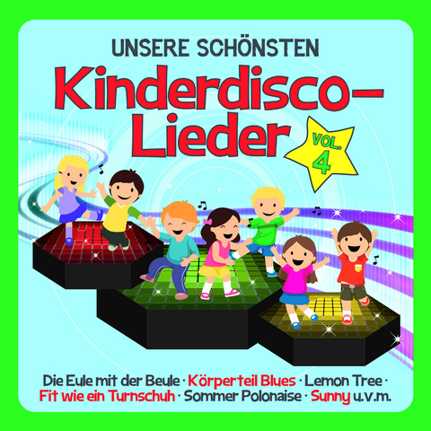 UNSERE SCH&Ouml;NSTEN Kinderdisco-Lieder Vol.4 - 