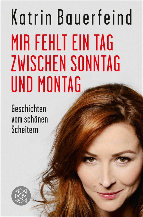 Mir fehlt ein Tag zwischen Sonntag und Montag - Katrin Bauerfeind