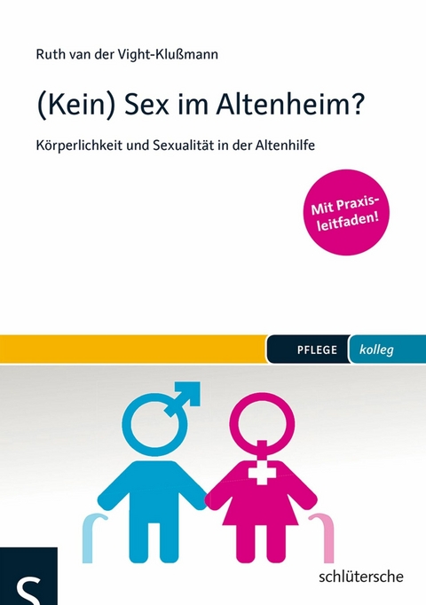 (Kein) Sex im Altenheim? - Ruth van der Vight-Klu&szlig;mann