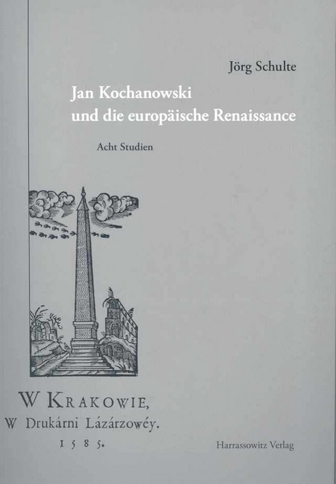 Jan Kochanowski und die europ&auml;ische Renaissance - J&ouml;rg Schulte