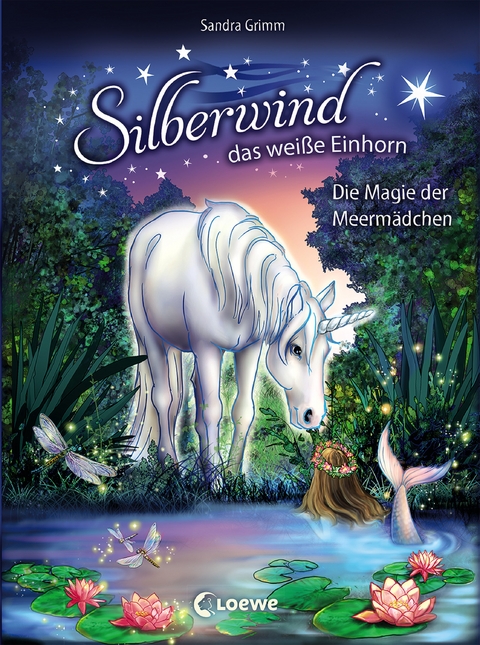 Silberwind, das wei&szlig;e Einhorn (Band 10) - Die Magie der Meerm&auml;dchen - Sandra Grimm