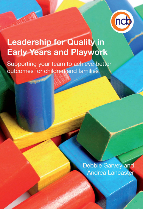 Leadership for Quality in Early Years and Playwork - Andrea Lancaster, Debbie Garvey
