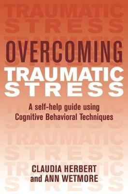 Overcoming Traumatic Stress -  Claudia Herbert