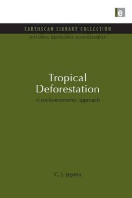 Tropical Deforestation -  C. J. Jepma