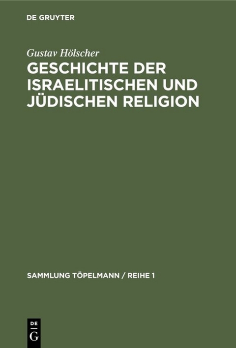 Geschichte der israelitischen und j&uuml;dischen Religion - Gustav H&ouml;lscher