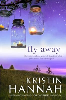Fly Away -  Kristin Hannah