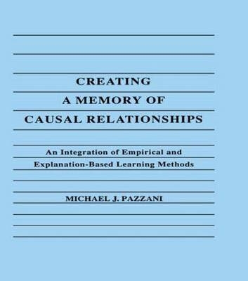 Creating A Memory of Causal Relationships -  Michael J. Pazzani