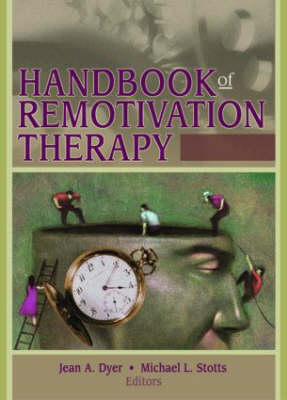 Handbook of Remotivation Therapy -  Jean Dyer,  L. Michael Stotts