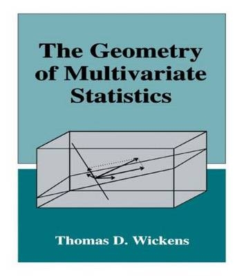 Geometry of Multivariate Statistics -  Thomas D. Wickens