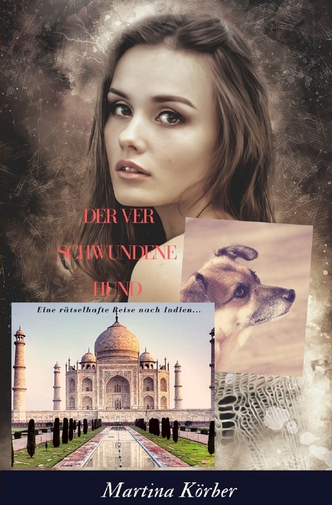Eine rätselhafte Reise nach... / Der verschwundene Hund - Martina Körber