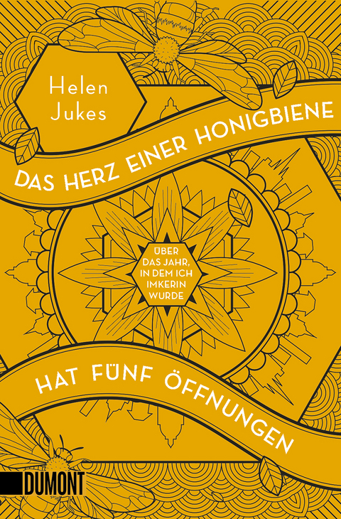 Das Herz einer Honigbiene hat f&uuml;nf &Ouml;ffnungen - Helen Jukes